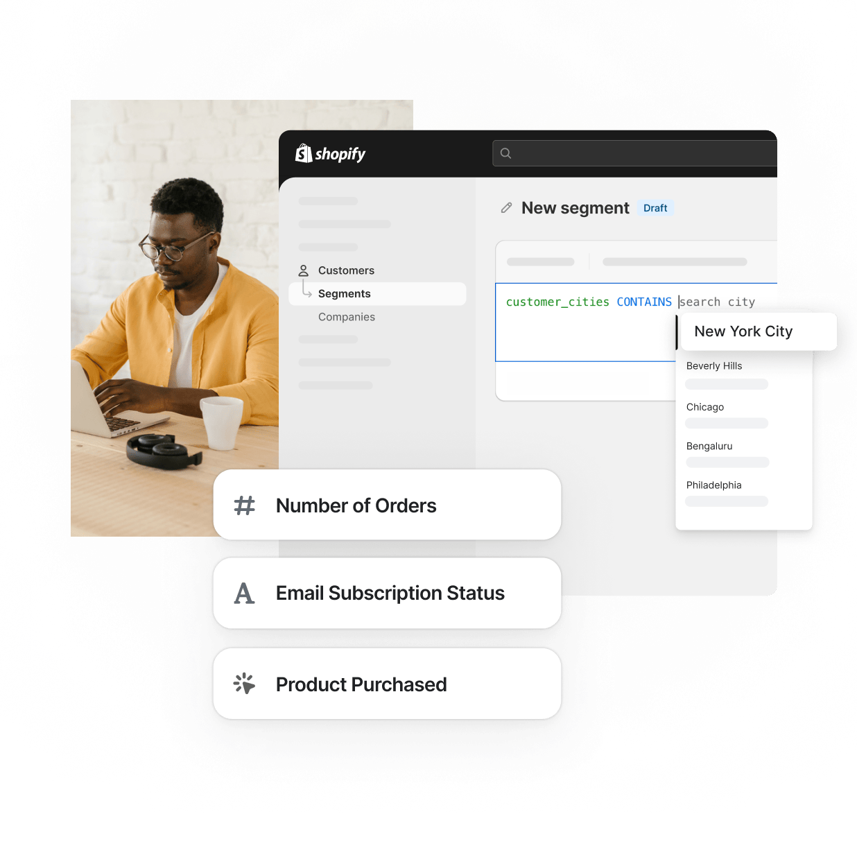 The customer segments section in the Shopify Admin displays filters for different segments such as location, number of orders, email subscription status, and product purchased. A merchant who's African American, wearing a yellow shirt, and typing on a laptop is shown working efficiently.